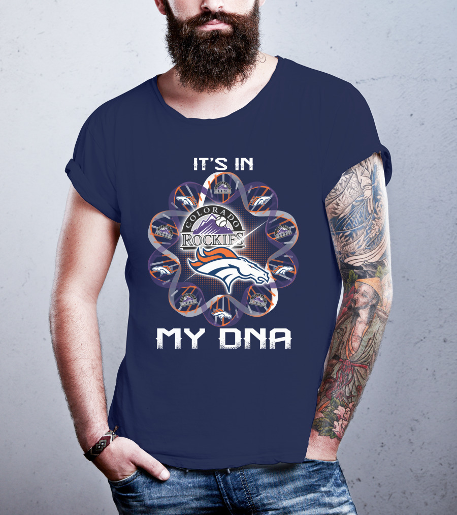 Denver Broncos Colorado Rockies It's In My Dna T-Shirt