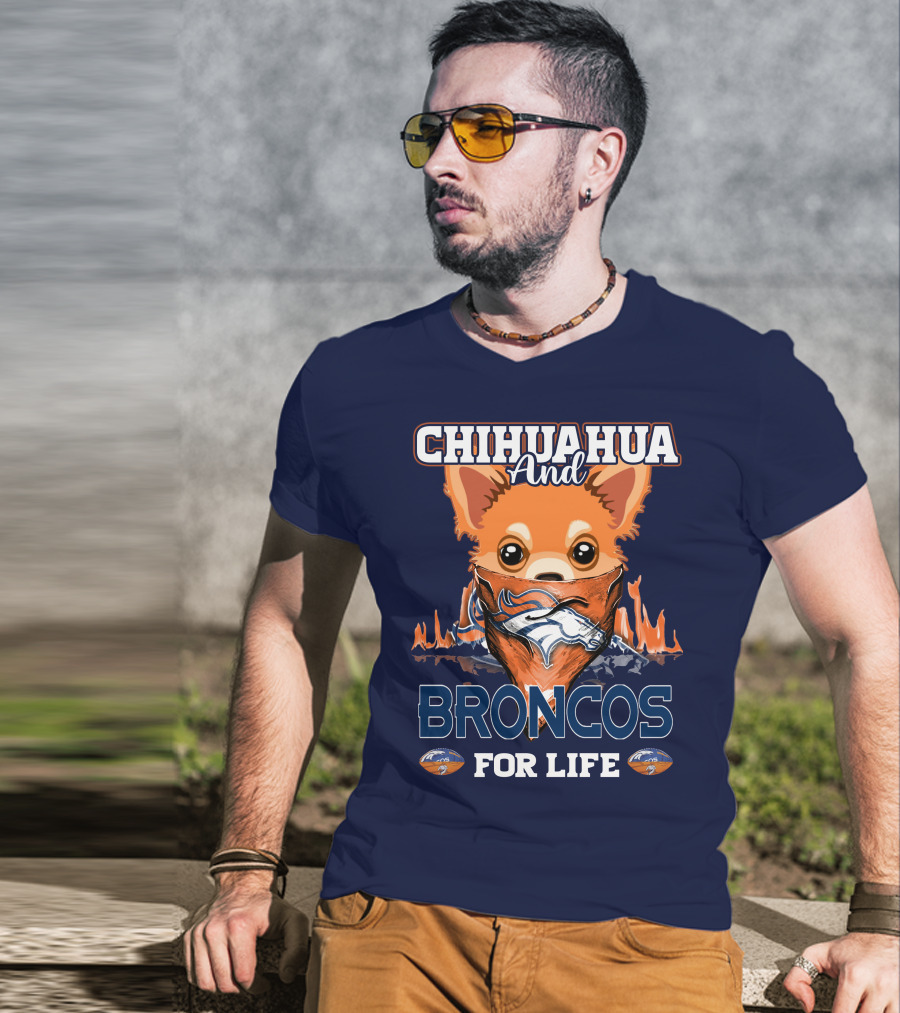 Chihuahua And Broncos For Life T-Shirt