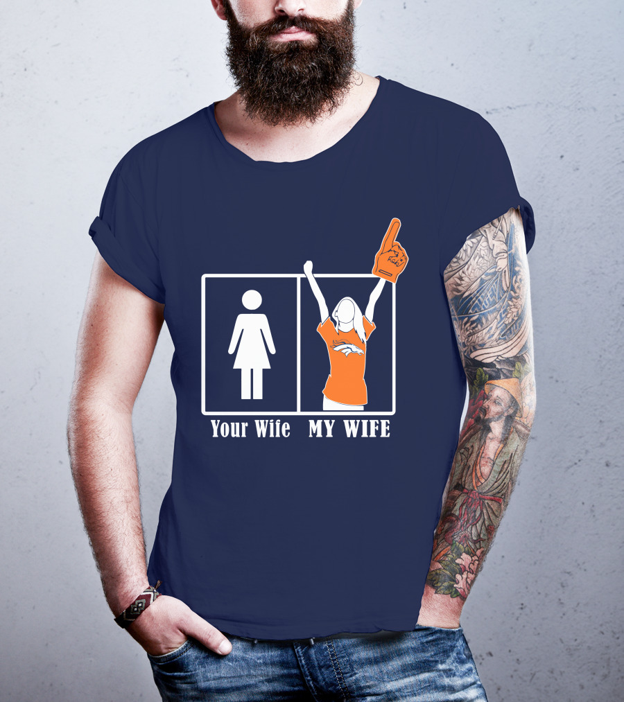 Your Wife My Wife Denver Broncos Fan 82 T-Shirt