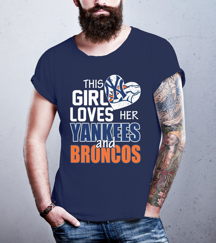 This Girl Loves Her Yankees And Broncos T-Shirt