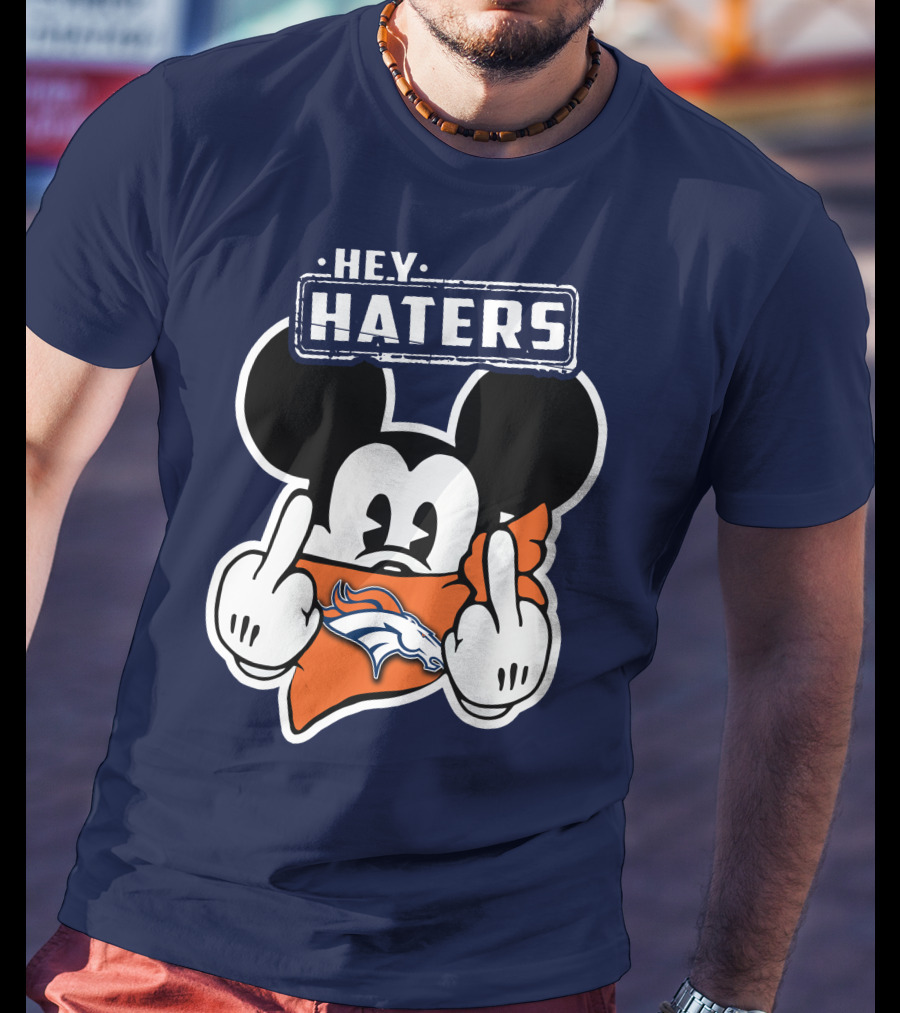 Hey Haters Mick V2 Denver Broncos T-Shirt