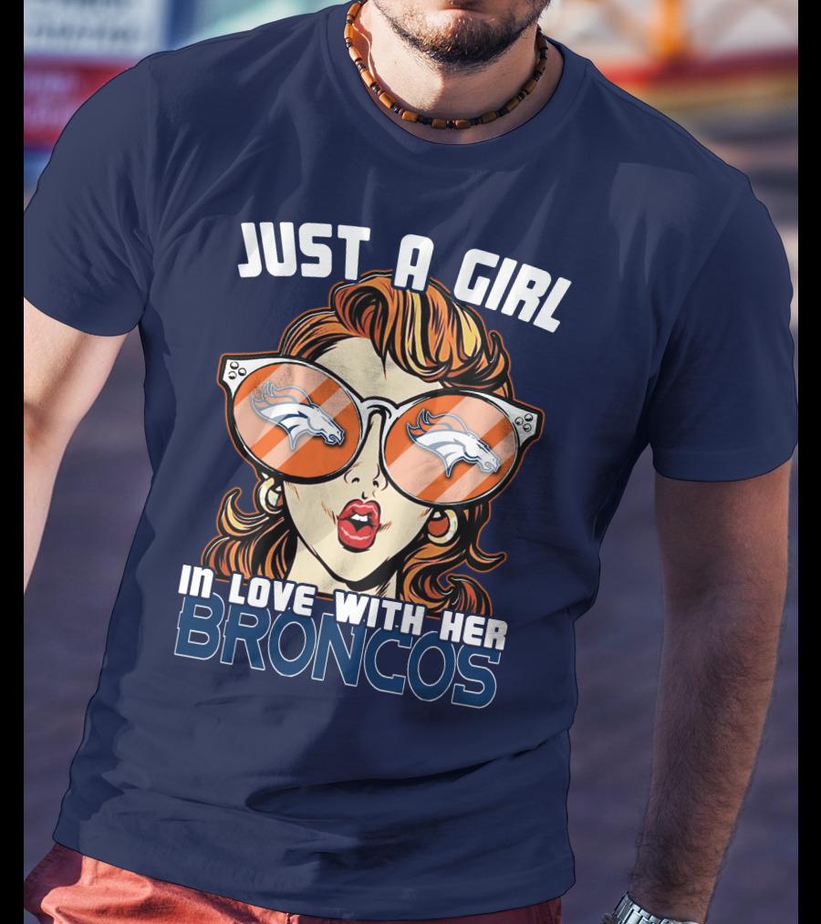 Just A Girl In Love With Her Denver Broncos T-Shirt