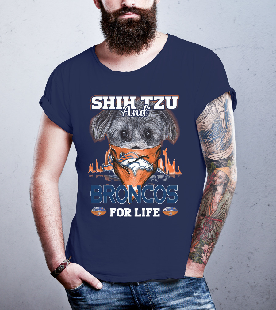 Shih Tzu And Broncos For Life T-Shirt