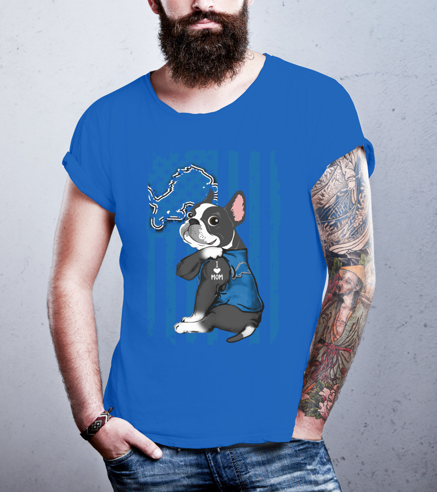 Boston Terrier I Love Mom Detroit Lions Football T-Shirt
