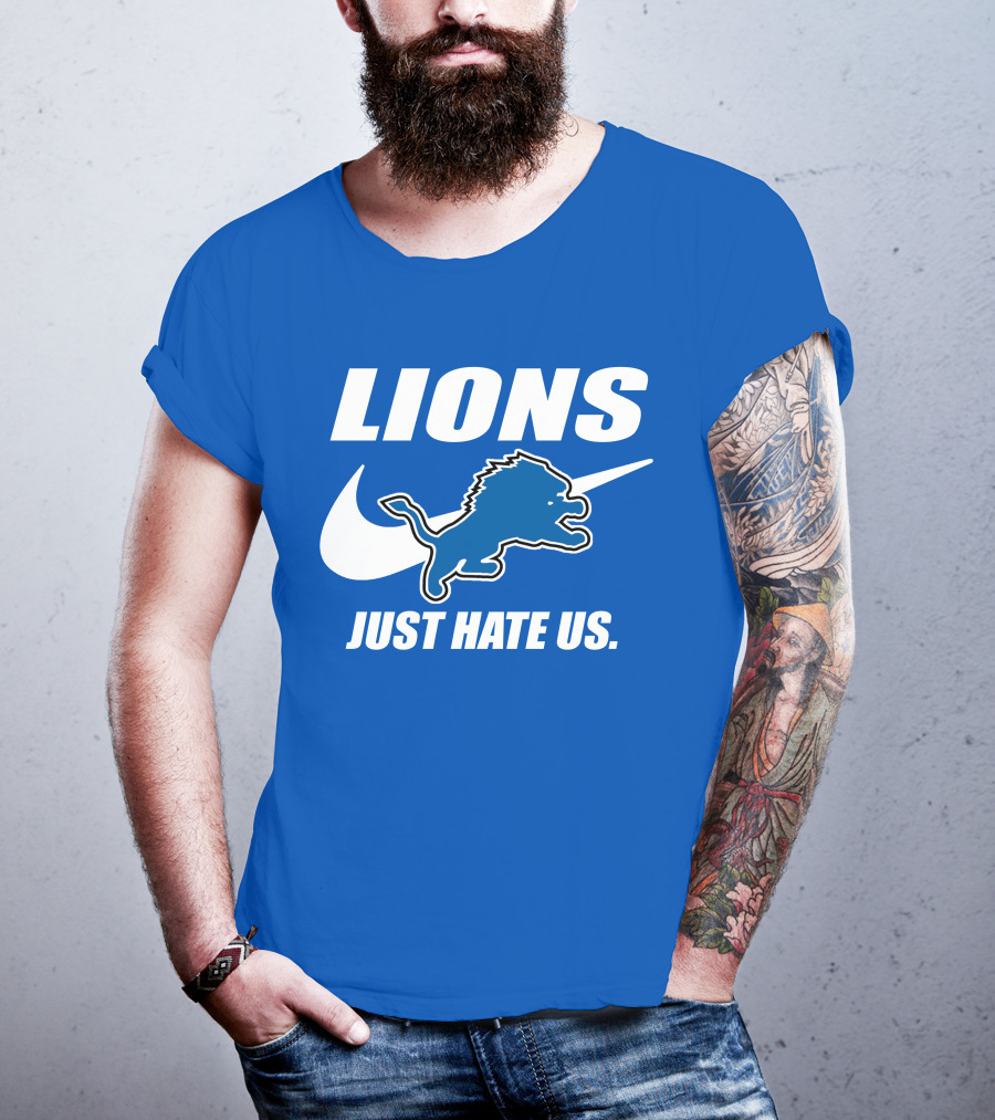 Lions Just Hate Us Detroit T-Shirt