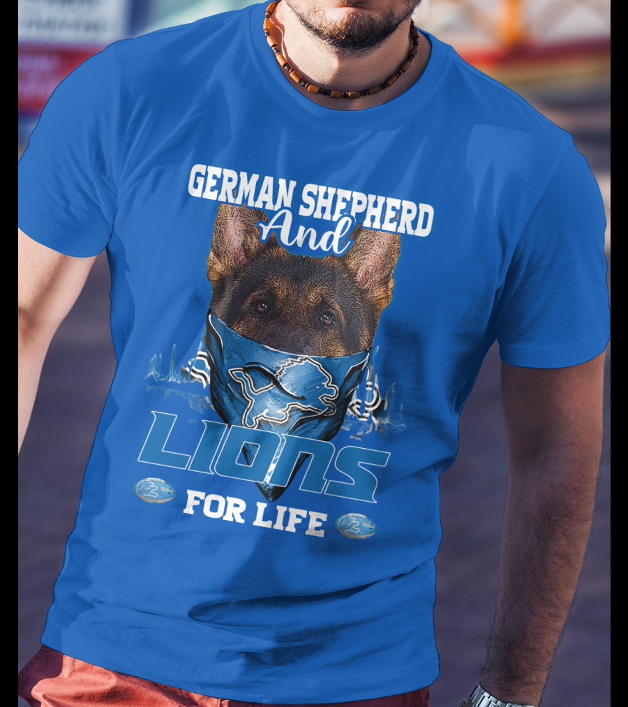 German Shepherd And Detroit Lions For Life T-Shirt