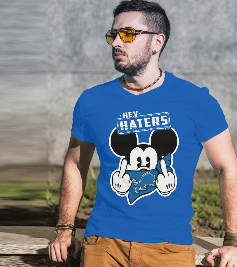 Hey Haters Mick Detroit Lions T-Shirt