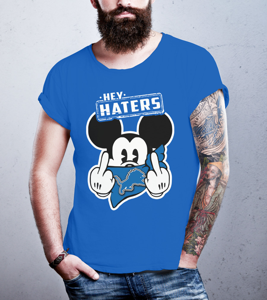 Hey Haters Mick Detroit Lions T-Shirt