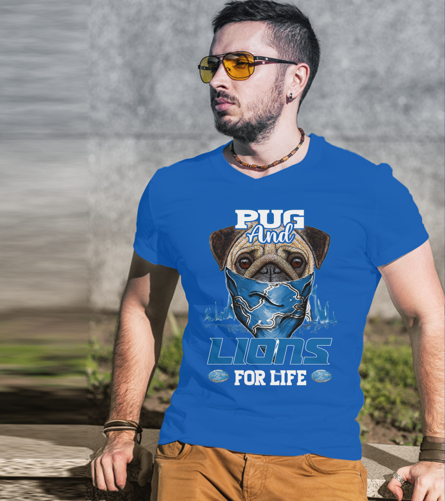 Pug And Detroit Lions For Life T-Shirt