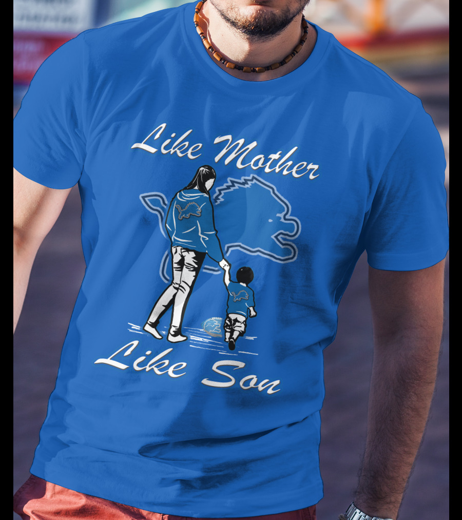 Like Mother Like Son Detroit Lions T-Shirt