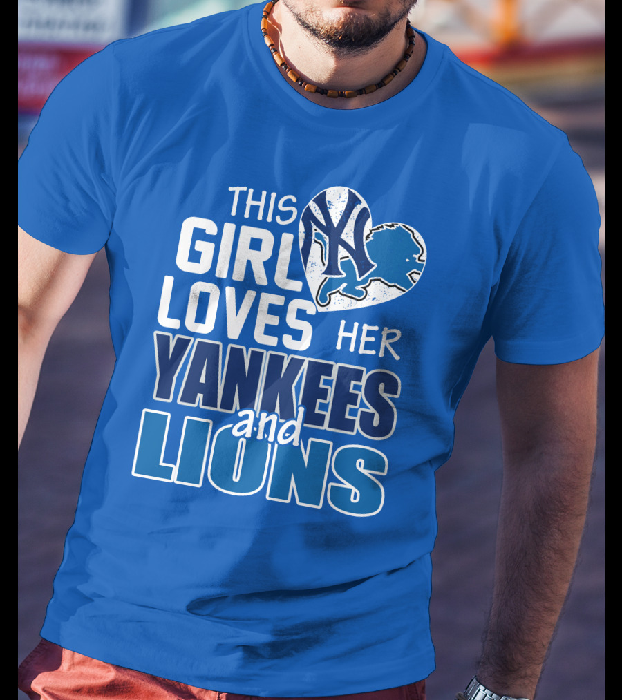 This Girl Loves Her Yankees And Lions T-Shirt