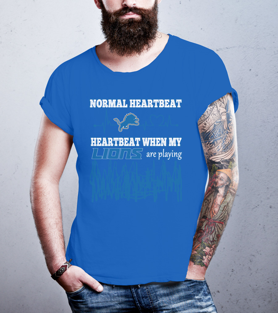 Normal Heartbeat Heartbeat When My Lions Are Playing T-Shirt