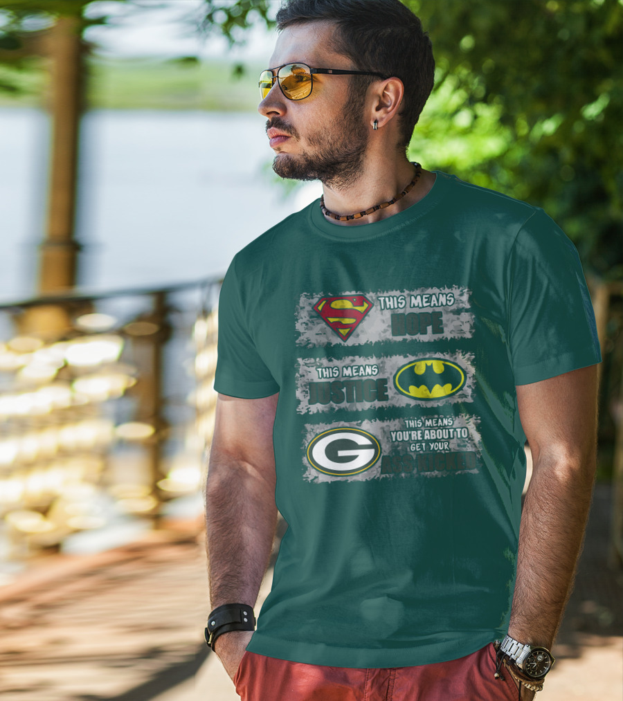 Superman Batman Green Bay Packers This Means Hope Justice You're About To Get Your Ass Kicked T-Shirt
