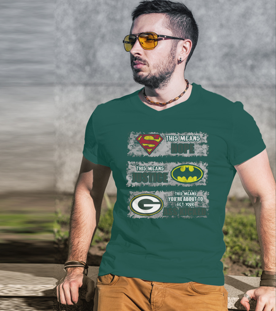Superman Batman Green Bay Packers This Means Hope Justice You're About To Get Your Ass Kicked T-Shirt