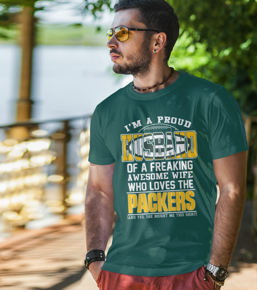 I'm A Proud Husband Of A Freaking Awesome Wife Who Loves The Packers T-Shirt