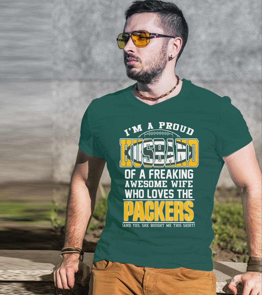 I'm A Proud Husband Of A Freaking Awesome Wife Who Loves The Packers T-Shirt