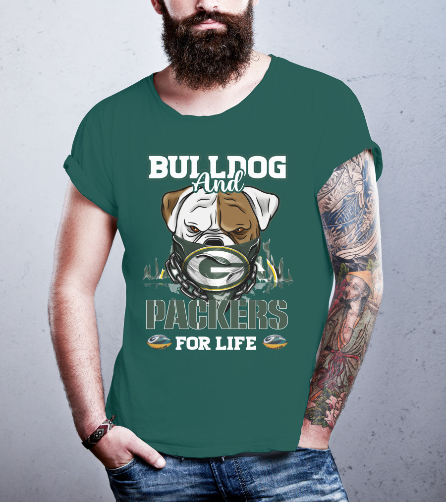 Bulldog And Packers For Life Green Bay Packers T-Shirt