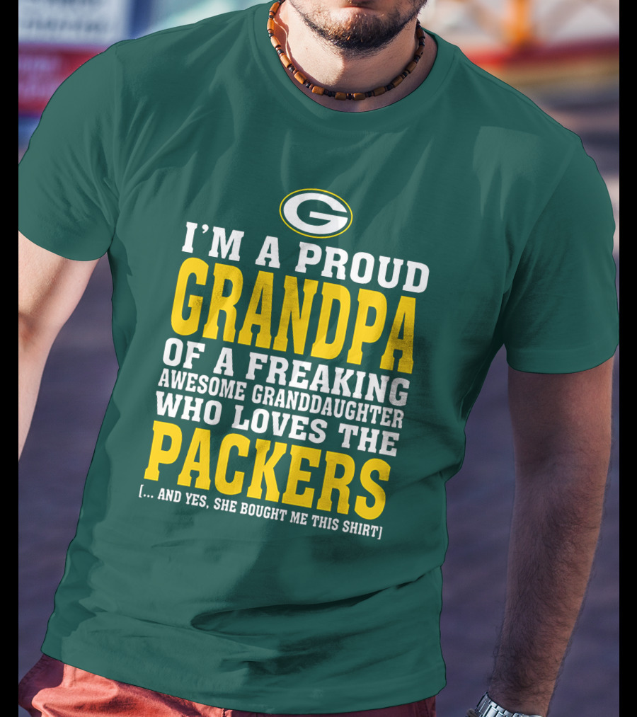I'm A Proud Grandpa Of A Freaking Awesome Granddaughter Who Loves The Packers T-Shirt