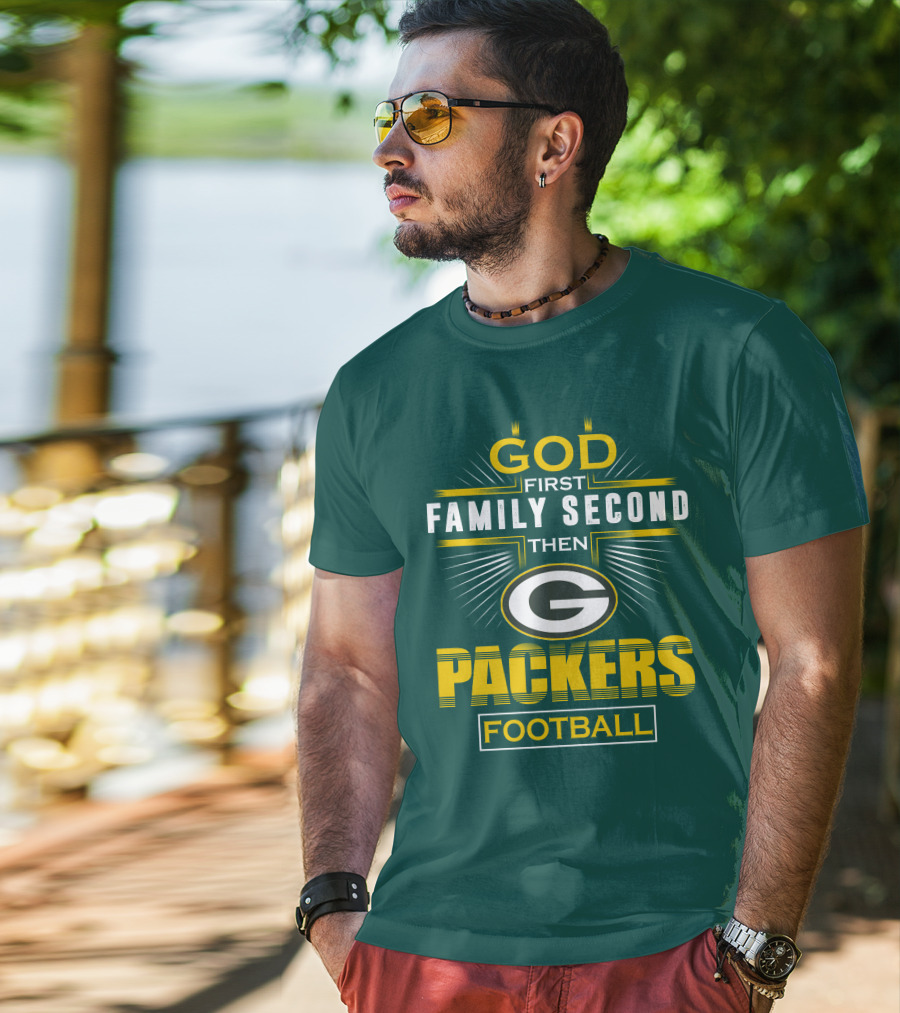 Green Bay Packers God First Family Second Then Packers Football T-Shirt