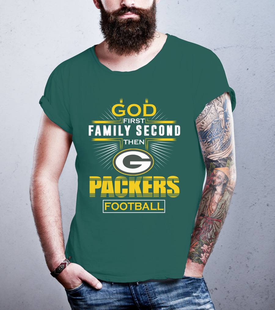 Green Bay Packers God First Family Second Then Packers Football T-Shirt