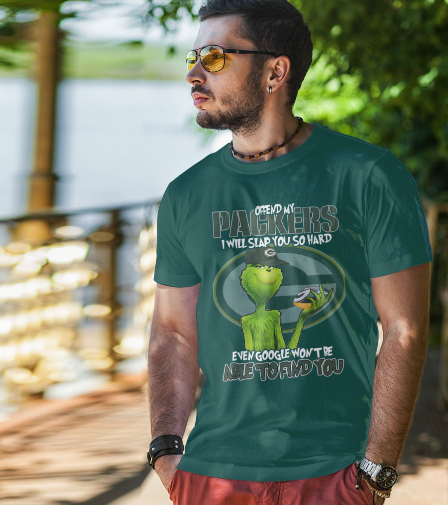 Offend My Packers I Will Slap You So Hard Even Google Won't Be Able To Find You T-Shirt