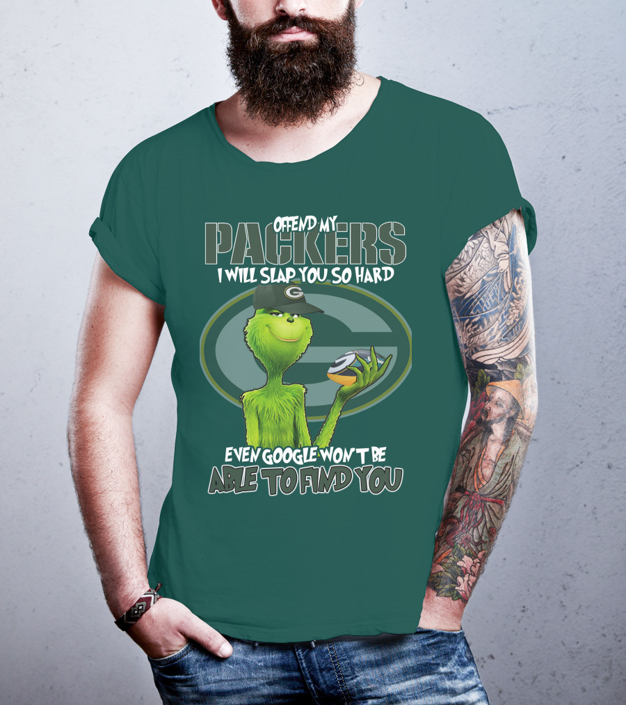 Offend My Packers I Will Slap You So Hard Even Google Won't Be Able To Find You T-Shirt