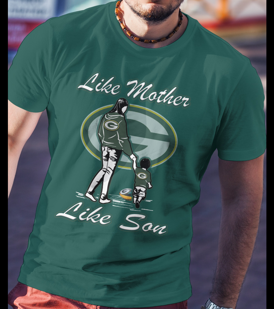 Like Mother Like Son Green Bay Packers T-Shirt