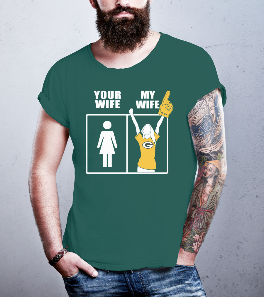 Your Wife My Wife Green Bay Packers 96 Fan Jersey T-Shirt