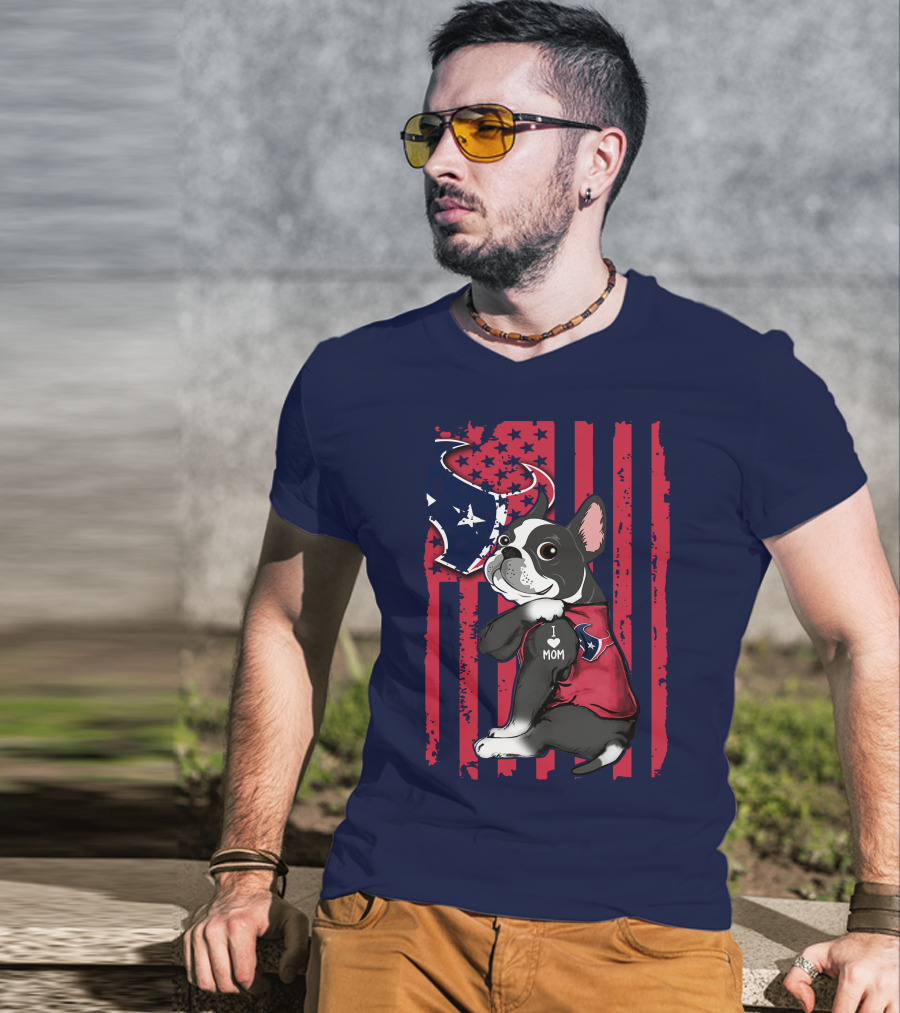 Boston Terrier I Love Mom Houston Texans Usa Flag American Pride T-Shirt