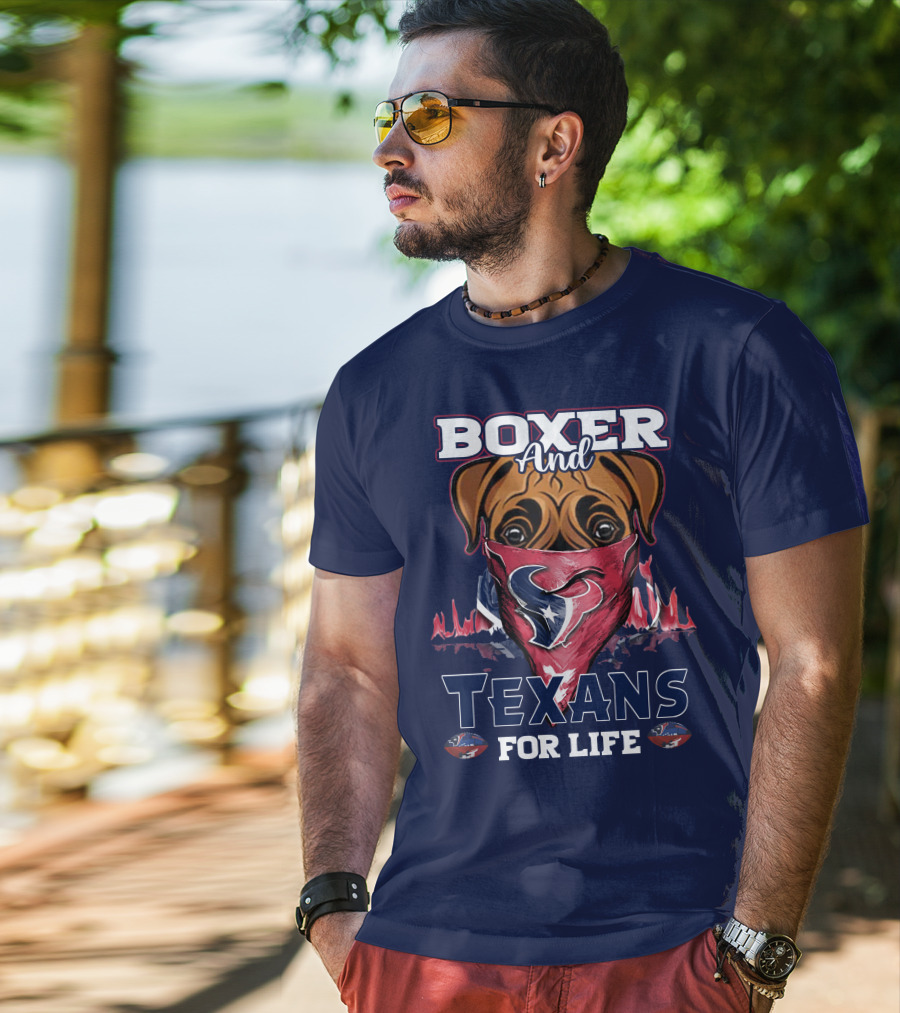 Boxer And Texans For Life Houston Texans T-Shirt