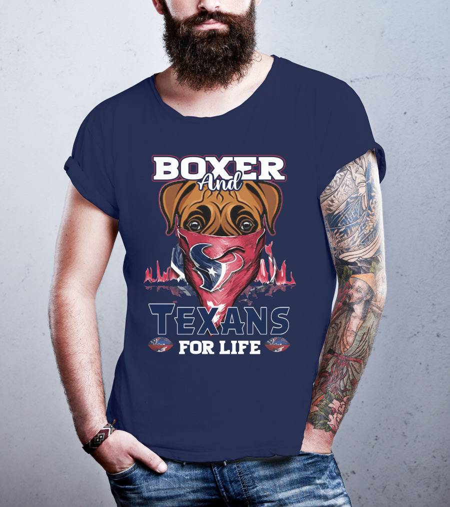 Boxer And Texans For Life Houston Texans T-Shirt