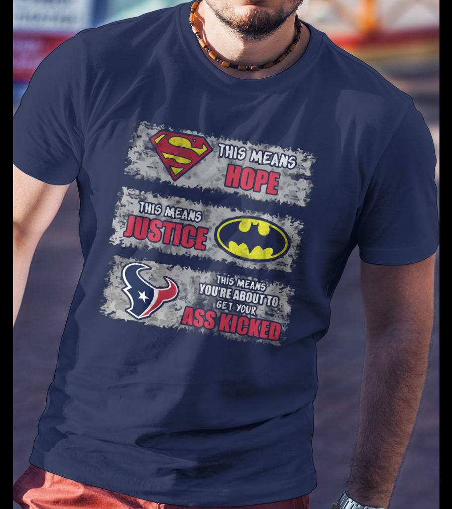Houston Texans This Means You're About To Get Your Ass Kicked T-Shirt