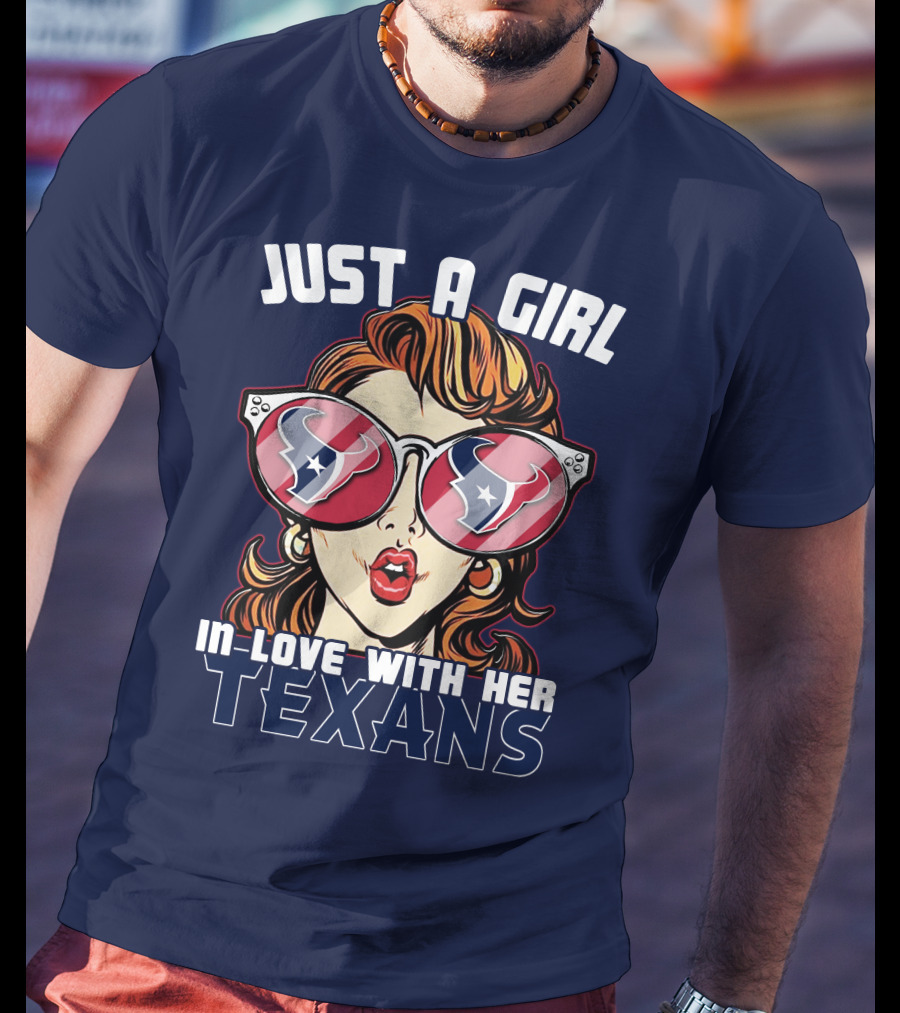 Just A Girl In-Love With Her Texans T-Shirt