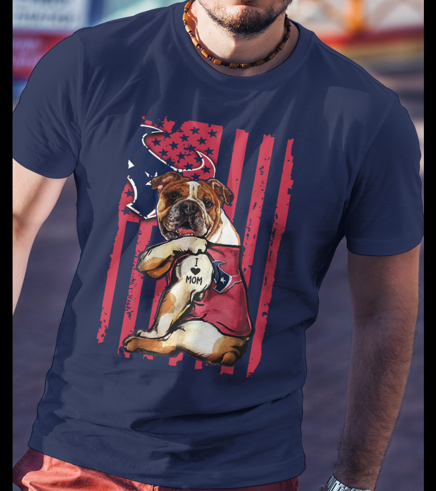 Bulldog I Love Mom Houston Texans Flag Background T-Shirt