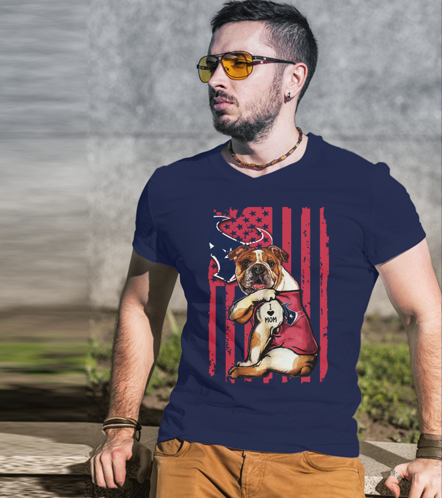 Bulldog I Love Mom Houston Texans Flag Background T-Shirt
