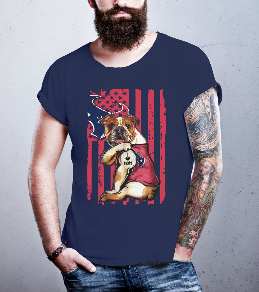 Bulldog I Love Mom Houston Texans Flag Background T-Shirt