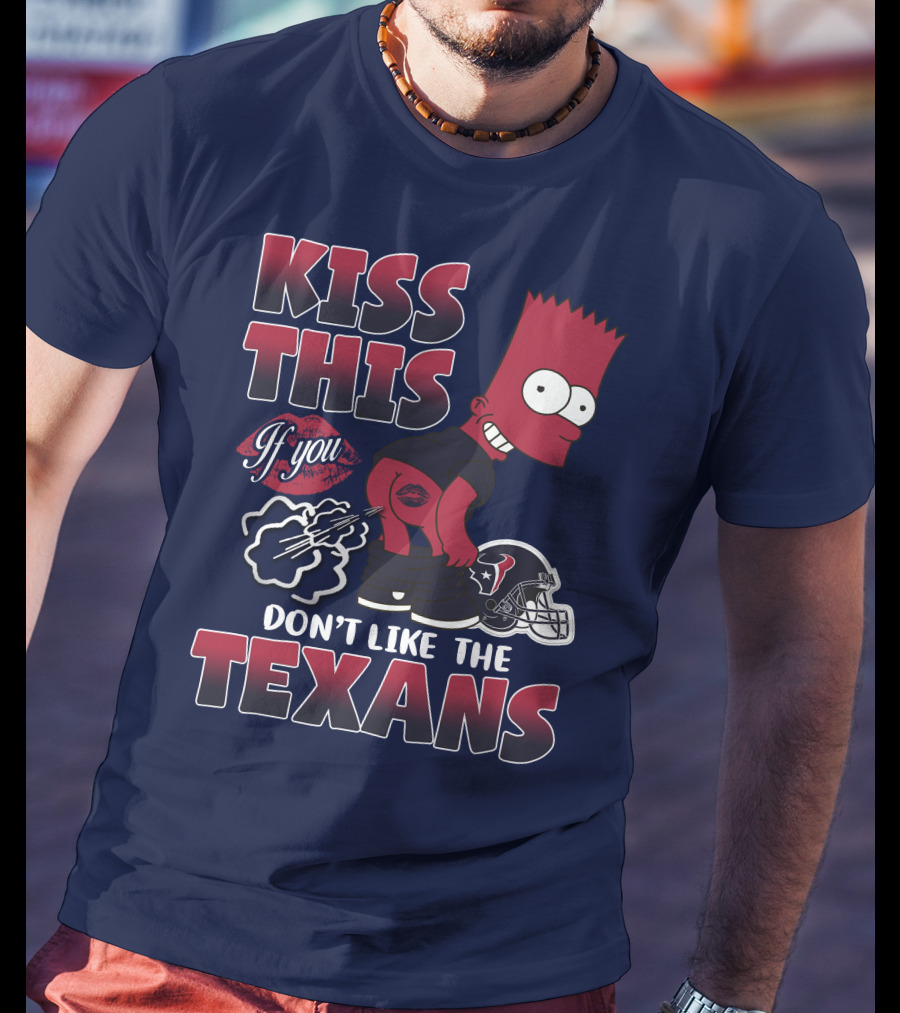 Kiss This If You Don't Like The Texans Houston Texans 23 Bart Simpson Football Helmet T-Shirt
