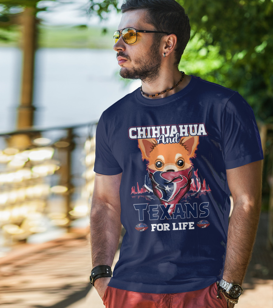 Chihuahua And Texans For Life T-Shirt