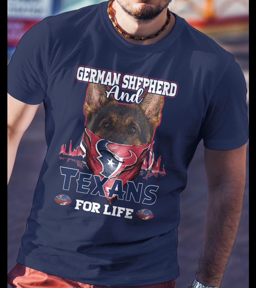 German Shepherd And Texans For Life T-Shirt