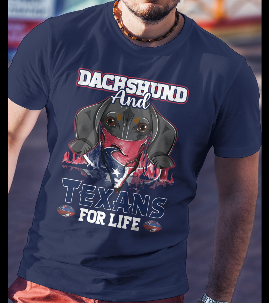 Dachshund And Texans For Life T-Shirt