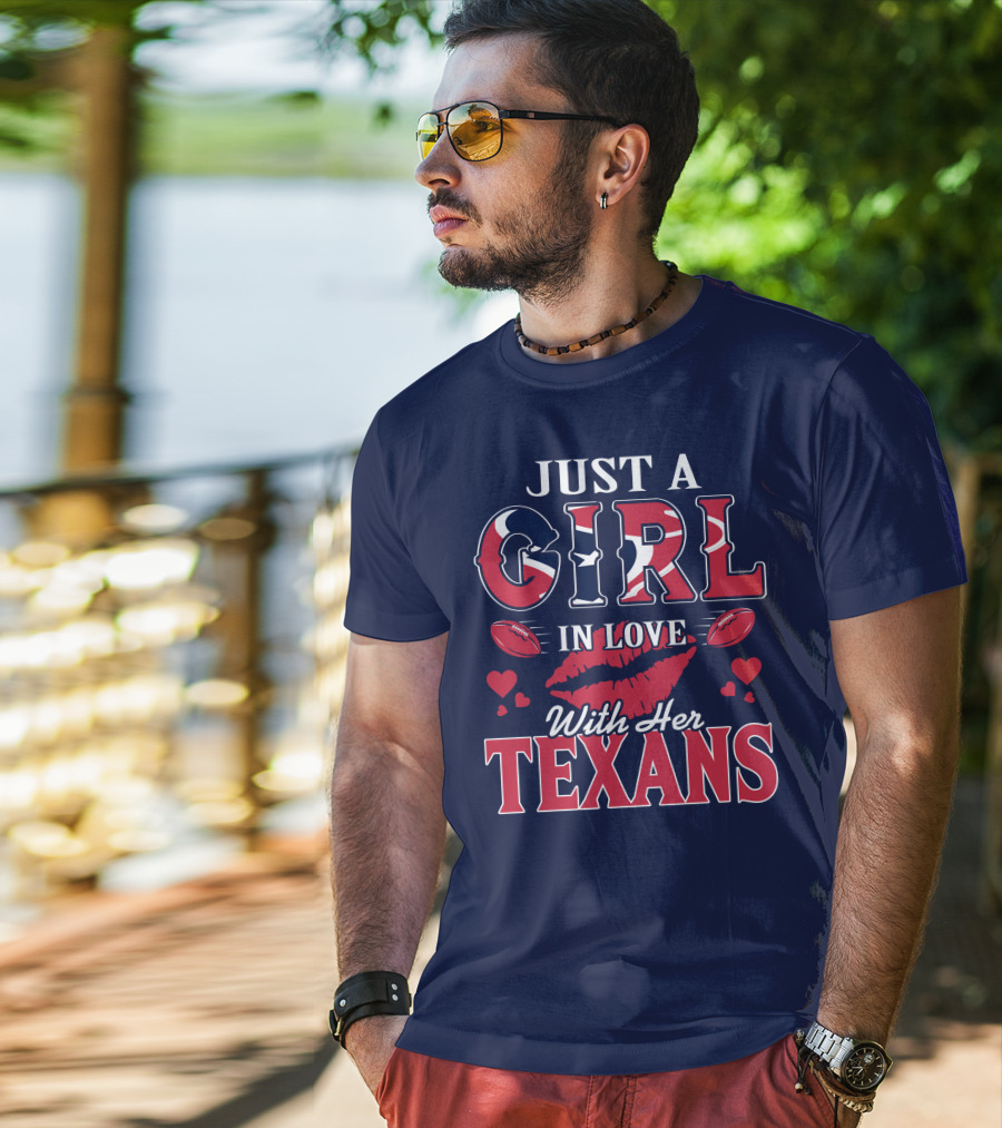 Just A Girl In Love With Her Texans T-Shirt