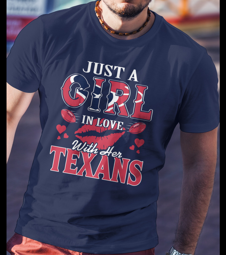 Just A Girl In Love With Her Texans T-Shirt