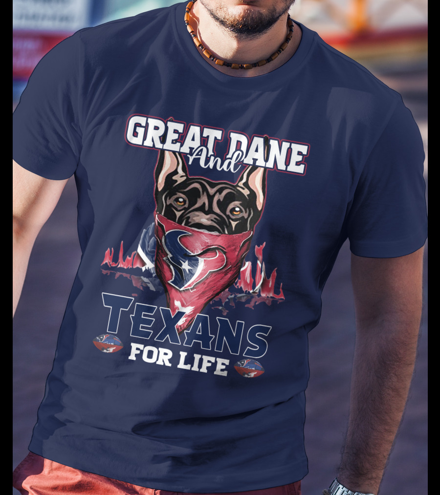 Great Dane And Texans For Life T-Shirt