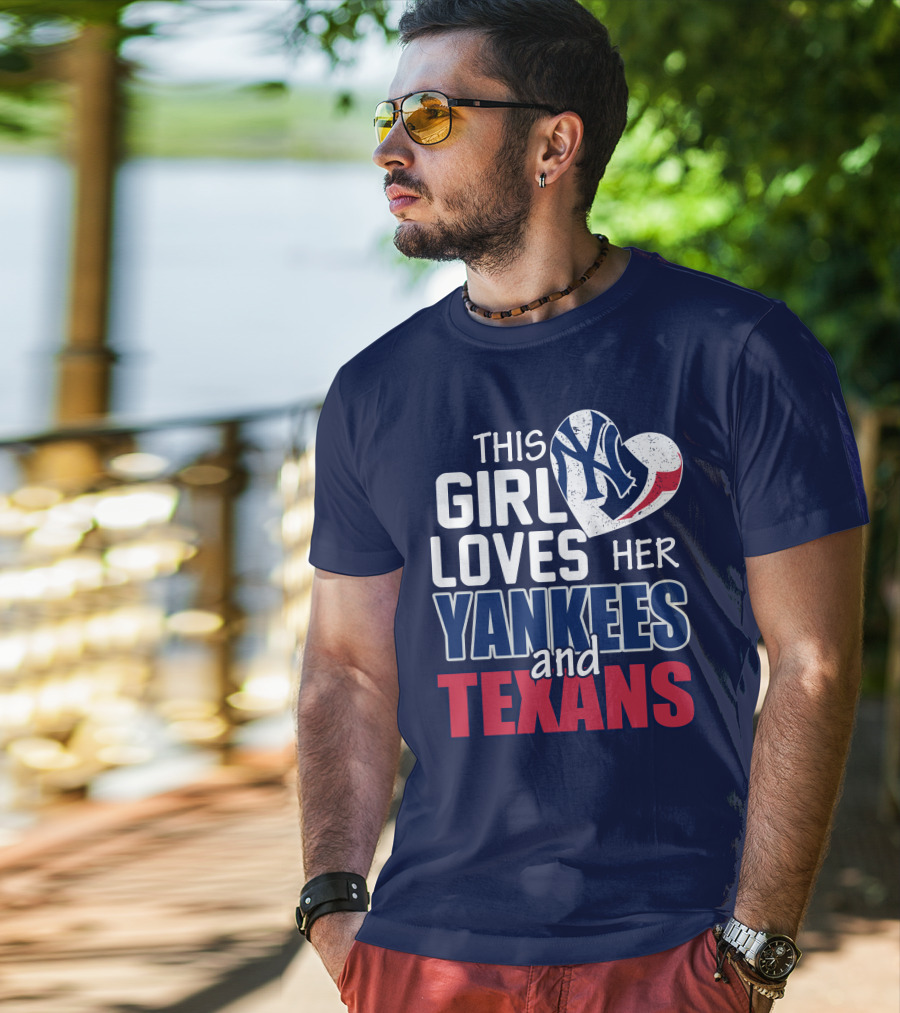 This Girl Loves Her Yankees And Texans Heart T-Shirt