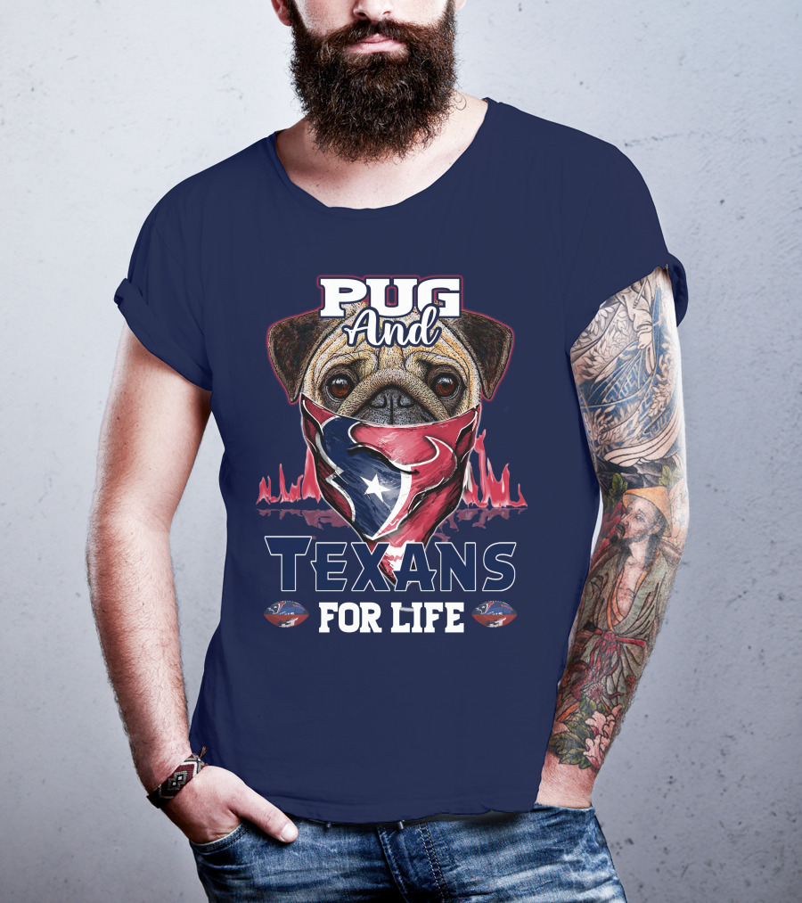 Pug And Texans For Life Houston Texans T-Shirt