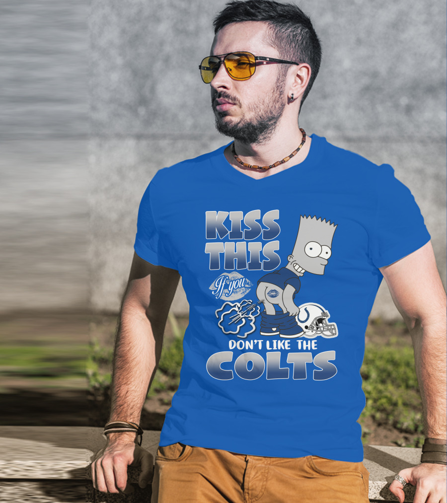 Kiss This If You Don't Like The Indianapolis Colts Bart Simpson T-Shirt