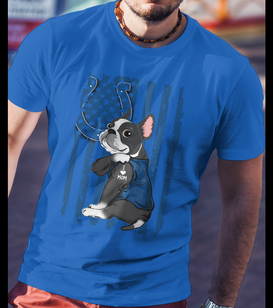 Indianapolis Colts Boston Terrier I Love Mom T-Shirt
