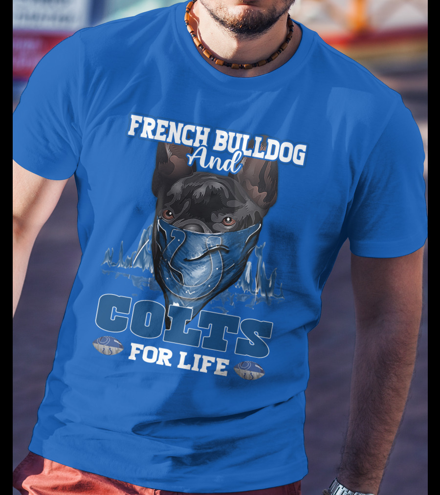 French Bulldog And Colts For Life T-Shirt