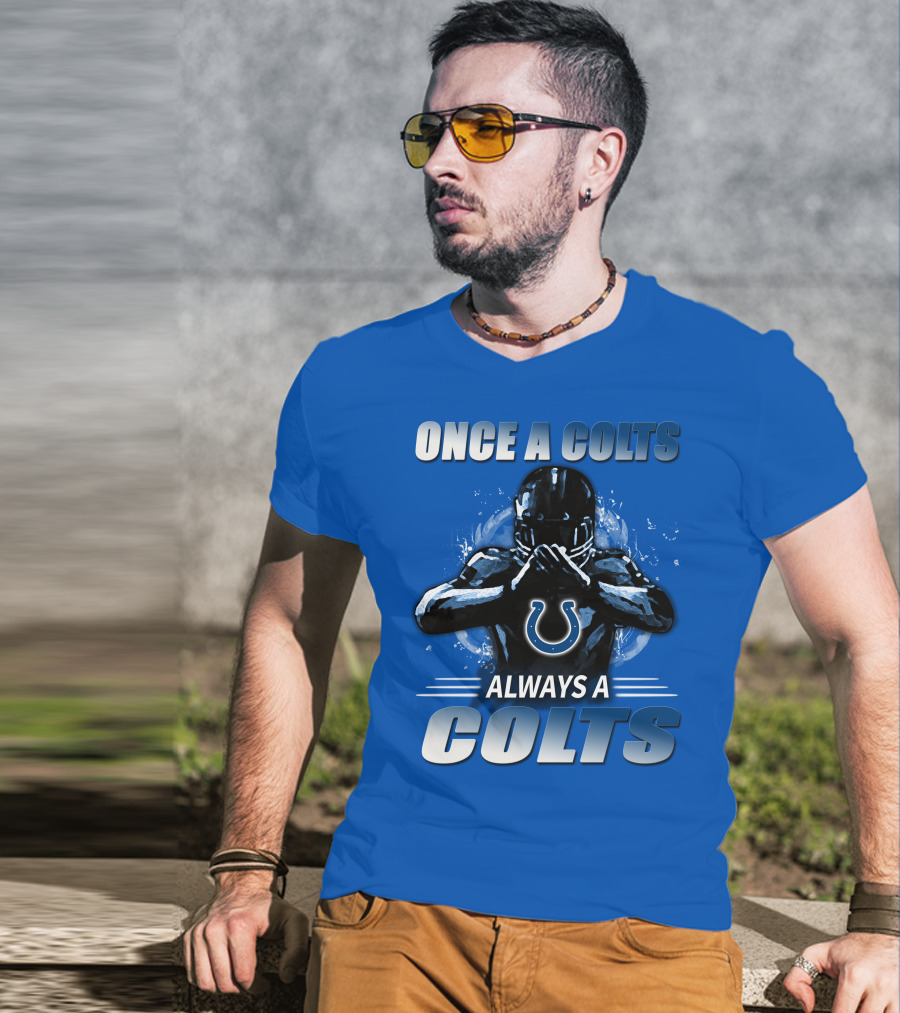 Once A Colts Always A Colts Indianapolis Colts T-Shirt