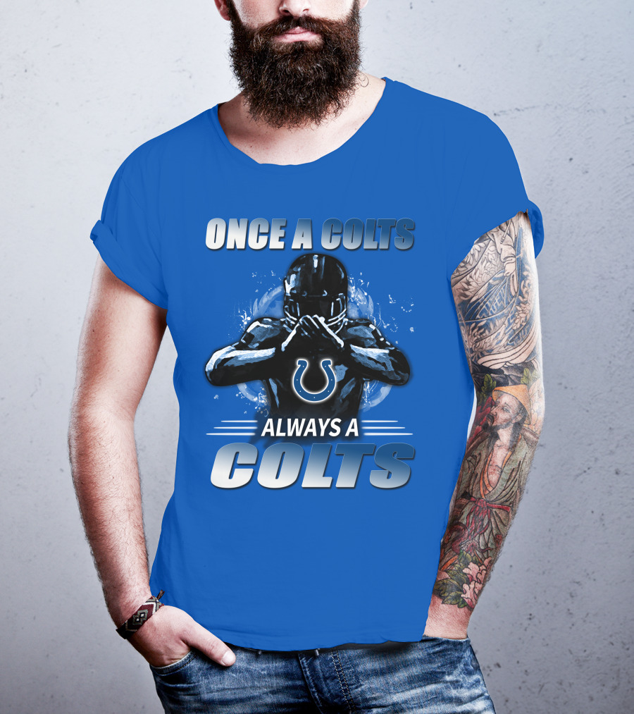 Once A Colts Always A Colts Indianapolis Colts T-Shirt